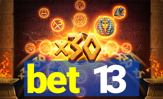 bet 13